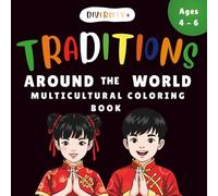 Diversity+ Cultural Traditions Around the World Coloring Book for Kids Ages 4-8: Multicultural Learning Activity Book for Cultural Practices, Social ... (Diversity+ Global Cultures Classroom Series)