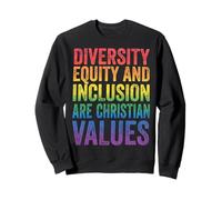 Diversity Equity and Inclusion Are Christian Values Sudadera