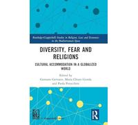 Diversity, Fear and Religions: Cultural Accommodation in a Globalized World (Routledge-Giappichelli Studies in Religion, Law and Economics in the Mediterranean Space)