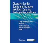 Diversity, Gender Equity and Inclusion in Critical Care and Perioperative Medicine: A New Guidance for Team Excellence