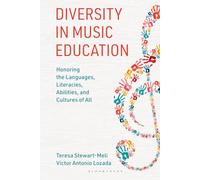 Diversity in Music Education: Honoring the Languages, Literacies, Abilities, and Cultures of All (National Association for Music Education)