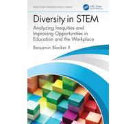 Diversity in STEM: Analyzing Inequities and Improving Opportunities in Education and the Workplace (What Every Engineer Should Know)