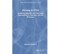 Diversity in STEM: Analyzing Inequities and Improving Opportunities in Education and the Workplace (What Every Engineer Should Know)