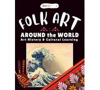 Diversity+ Multicultural Folk Art & Art History Coloring Book: Global Art Traditions, Cultural Patterns, and Educational Creative Prompts for Teens and Adults (Diversity+ Global Visual Arts Series)