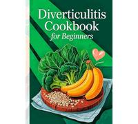 Diverticulitis Cookbook For Beginners