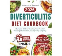 Diverticulitis Diet Cookbook 2026: The Complete Healthy Eating Guide with Practical Nutrition Tips and Simple Home-Cooked Meals for Digestive Support, Meal Planning, and Healthy Aging