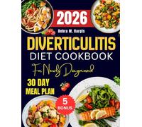 Diverticulitis Diet Cookbook For Newly Diagnosed: 2000 Days of Satisfying Recipes to Support Gut Health, Reduce Inflammation, and Prevent Flare Ups ... Tasty Diet and Nutrition Cookbook Series)