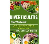 DIVERTICULITIS DIET COOKBOOK: Safe Low-Residue Meals to Prevent Flare-Ups and Soothe Digestive Pain