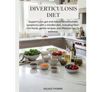 Diverticulosis Diet: Support your gut and reduce diverticulosis symptoms with a mindful diet, including fiber-rich foods, gentle recipes, and lifestyle tips for wellness.