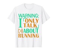 Divertida Advertencia de maratón para Corredores: Solo Hablo de Correr Camiseta