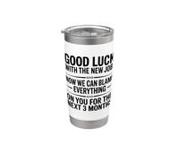 Divertida buena suerte con el nuevo trabajo Humor compañero de trabajo Vaso térmico de acero inoxidable de doble pared