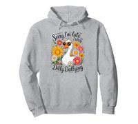 Divertida camisa de pato Sorry I'm Late I Was Dilly Dallying Flowers Sudadera con Capucha