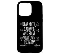 Divertida camiseta con estampado de profesor Dear Math Solve Your Own Problems Carcasa para iPhone 15 Pro Max
