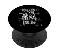 Divertida camiseta con estampado de profesor Dear Math Solve Your Own Problems PopSockets PopGrip Adhesivo
