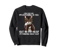 Divertida Camiseta de Gato con Texto en inglés I May Look Like I'm Listening To You Sudadera