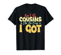 Divertida Camiseta de Manga Corta Ain't No Cousins Like The Ones I Got Camiseta
