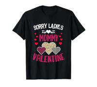 Divertida Camiseta de San Valentín Sorry Ladies Mommy is My Valentine Camiseta