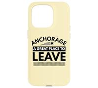 Divertida Camiseta de Sarcasmo de Anchorage «A Great Place to Leave» de Anchorage Carcasa para iPhone 15 Pro