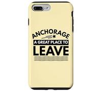 Divertida Camiseta de Sarcasmo de Anchorage «A Great Place to Leave» de Anchorage Carcasa para iPhone 7 Plus/8 Plus