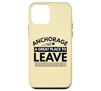 Divertida Camiseta de Sarcasmo de Anchorage «A Great Place to Leave» de Anchorage Carcasa para iPhone 12 Mini
