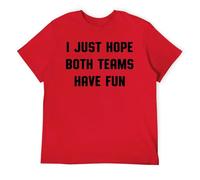 Divertida camiseta deportiva con texto en inglés "I Just Hope Both Teams Have Fun", camiseta de béisbol y fútbol para el día del partido, Redstyle, 6XL