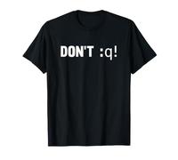 Divertida Camiseta Don't Quit Vim/Vi para programadores de computadoras Camiseta