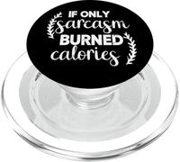 Divertida Camiseta If Only Sarcasm Burned Calories PopSockets PopGrip para MagSafe