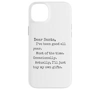 Divertida Carta de Navidad, Querido Papá Noel, te he portado Bien Todo el año Carcasa para iPhone 14 Plus