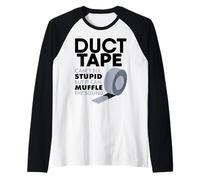Divertida cinta de Duct Tape Can't Fix Stupid But Can Muffle The Sound Camiseta Manga Raglan