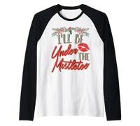 Divertida Cita de Beso de Navidad I'Ll Be Under The Mistletoe Holid Camiseta Manga Raglan