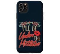 Divertida Cita de Beso de Navidad I'Ll Be Under The Mistletoe Holid Carcasa para iPhone 11 Pro MAX
