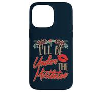 Divertida Cita de Beso de Navidad I'Ll Be Under The Mistletoe Holid Carcasa para iPhone 14 Pro MAX