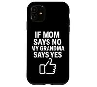 Divertida Cita de Humor de la Abuela si mamá Dice no diseño Carcasa para iPhone 11