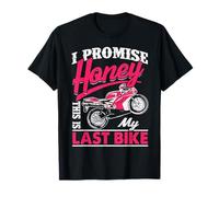 Divertida Cita de Motocicleta I Promise Honey This Is My Last Bike Camiseta