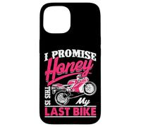 Divertida Cita de Motocicleta I Promise Honey This Is My Last Bike Carcasa para iPhone 15
