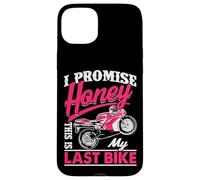 Divertida Cita de Motocicleta I Promise Honey This Is My Last Bike Carcasa para iPhone 15 Plus