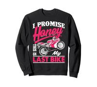 Divertida Cita de Motocicleta I Promise Honey This Is My Last Bike Sudadera