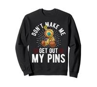 Divertida cita de muñeca vudú Don't Make Me Get Out My Pins Ocult Sudadera