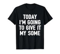 Divertida Cita de Perezosos Perezosos Hoy voy a darle mi Algo Camiseta gráfica económica, Hombre, Negro, S