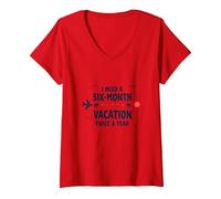 Divertida Cita de Viaje con Texto en inglés I Need a Six-Month Vacation Twice a Year Camiseta Cuello V, Mujer, Rojo, XL