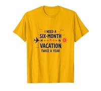 Divertida Cita de Viaje con Texto en inglés I Need a Six-Month Vacation Twice a Year Camiseta, Hombre, Dorado Brillante, 3XL