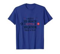 Divertida Cita de Viaje con Texto en inglés I Need a Six-Month Vacation Twice a Year Camiseta, Hombre, Azul Real, XL