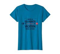 Divertida Cita de Viaje con Texto en inglés I Need a Six-Month Vacation Twice a Year Camiseta, Mujer, Zafiro, 3XL