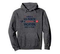 Divertida Cita de Viaje con Texto en inglés I Need a Six-Month Vacation Twice a Year Sudadera con Capucha, Unisex para Adultos, Jaspeado Oscuro, M