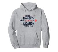 Divertida Cita de Viaje con Texto en inglés I Need a Six-Month Vacation Twice a Year Sudadera con Capucha, Unisex para Adultos, Gris Jaspeado, XXL