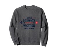 Divertida Cita de Viaje con Texto en inglés I Need a Six-Month Vacation Twice a Year Sudadera, Unisex para Adultos, Jaspeado Oscuro, L