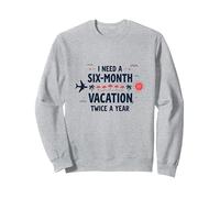 Divertida Cita de Viaje con Texto en inglés I Need a Six-Month Vacation Twice a Year Sudadera, Unisex para Adultos, Gris Jaspeado, XXL