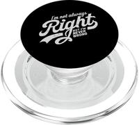 Divertida Cita irónica I'm Not Always Right But I'm Never Wrong PopSockets PopGrip para MagSafe