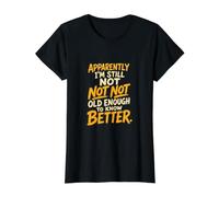 Divertida Cita sarcástica no es lo Suficientemente Mayor como para Conocer una Mejor Actitud Camiseta gráfica económica, Mujer, Negro, L