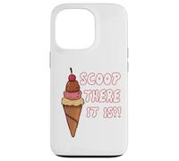 Divertida cuchara de helado con cita There It Is para hombres y mujeres Carcasa para iPhone 13 Pro